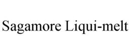 SAGAMORE LIQUI-MELT trademark
