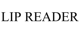 LIP READER trademark