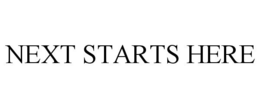 NEXT STARTS HERE trademark