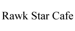 RAWK STAR CAFE trademark