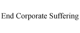 END CORPORATE SUFFERING trademark