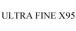 ULTRA FINE X95 trademark