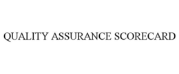 QUALITY ASSURANCE SCORECARD trademark