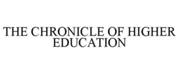 THE CHRONICLE OF HIGHER EDUCATION trademark