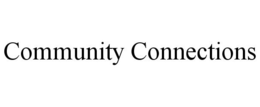 COMMUNITY CONNECTIONS trademark
