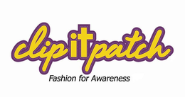 CLIPITPATCH FASHION FOR AWARENESS trademark