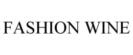 FASHION WINE trademark