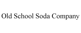 OLD SCHOOL SODA COMPANY trademark
