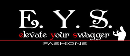 E.Y.S. ELEVATE YOUR SWAGGER FASHIONS trademark