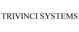 TRIVINCI SYSTEMS trademark