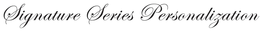 SIGNATURE SERIES PERSONALIZATION trademark
