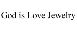 GOD IS LOVE JEWELRY trademark