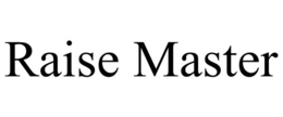 RAISE MASTER trademark