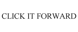 CLICK IT FORWARD trademark