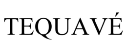 TEQUAVÉ trademark