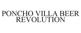 PONCHO VILLA BEER REVOLUTION trademark