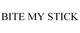 BITE MY STICK trademark