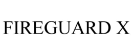 FIREGUARD X trademark