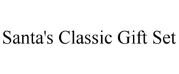 SANTA'S CLASSIC GIFT SET trademark