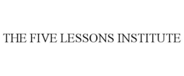 THE FIVE LESSONS INSTITUTE trademark