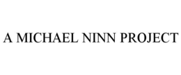 A MICHAEL NINN PROJECT trademark