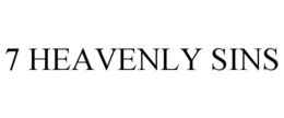 7 HEAVENLY SINS trademark
