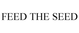 FEED THE SEED trademark