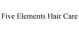 FIVE ELEMENTS HAIR CARE trademark