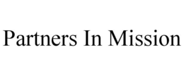 PARTNERS IN MISSION trademark