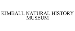 KIMBALL NATURAL HISTORY MUSEUM trademark