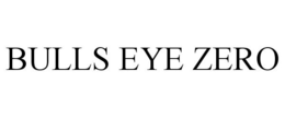 BULLS EYE ZERO trademark