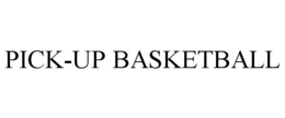 PICK-UP BASKETBALL trademark
