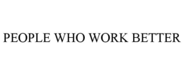 PEOPLE WHO WORK BETTER trademark