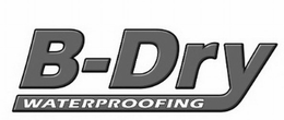 B-DRY WATERPROOFING trademark