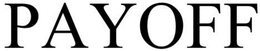 PAYOFF trademark