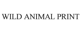 WILD ANIMAL PRINT trademark