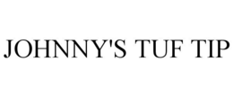 JOHNNY'S TUF TIP trademark