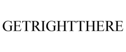 GETRIGHTTHERE trademark
