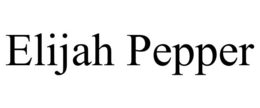 ELIJAH PEPPER trademark