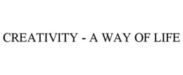 CREATIVITY - A WAY OF LIFE trademark