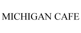 MICHIGAN CAFE trademark