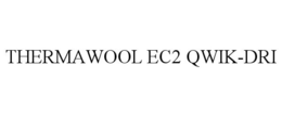 THERMAWOOL EC2 QWIK-DRI trademark