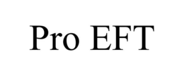 PRO EFT trademark