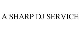 A SHARP DJ SERVICE trademark