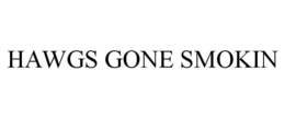 HAWGS GONE SMOKIN trademark