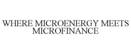 WHERE MICROENERGY MEETS MICROFINANCE trademark