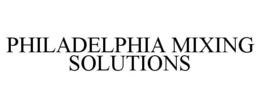 PHILADELPHIA MIXING SOLUTIONS trademark
