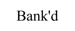 BANK'D trademark