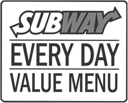SUBWAY EVERY DAY VALUE MENU trademark