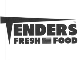 TENDERS FRESH FOOD trademark